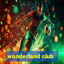 wonderland club